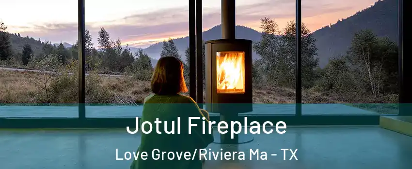 Jotul Fireplace Love Grove/Riviera Ma - TX