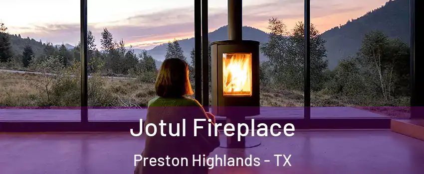Jotul Fireplace Preston Highlands - TX