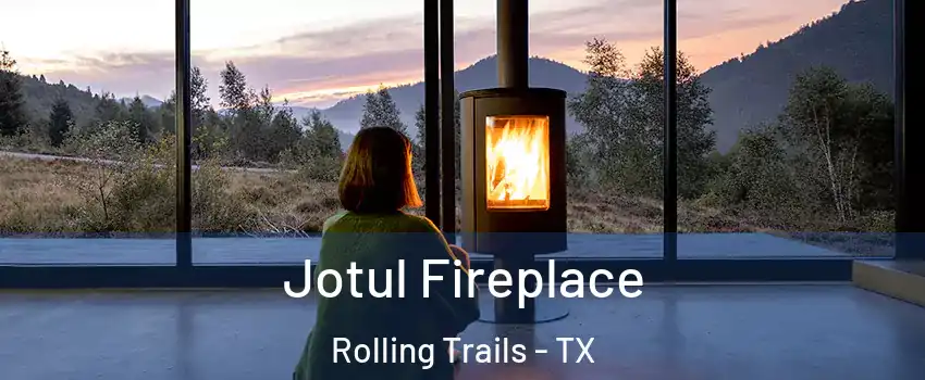 Jotul Fireplace Rolling Trails - TX