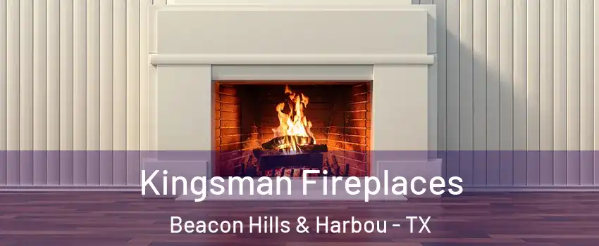 Kingsman Fireplaces Beacon Hills & Harbou - TX