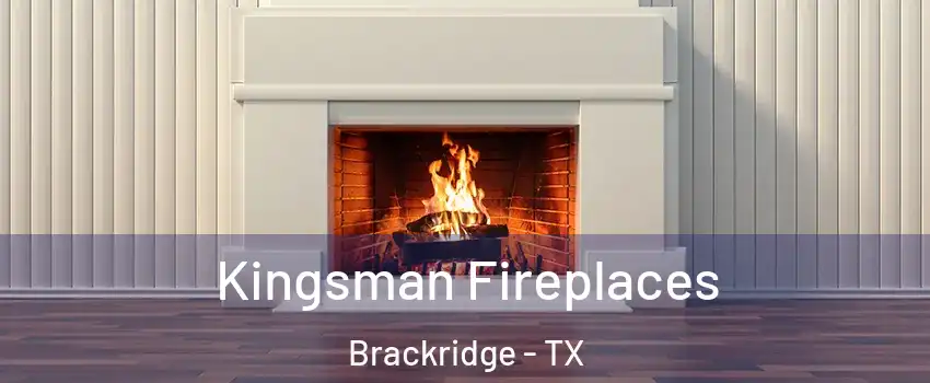 Kingsman Fireplaces Brackridge - TX