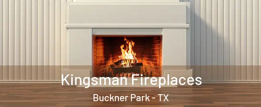 Kingsman Fireplaces Buckner Park - TX