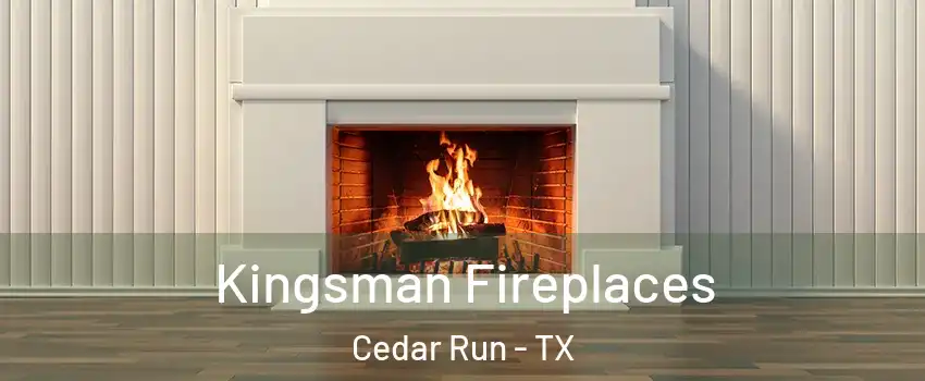 Kingsman Fireplaces Cedar Run - TX