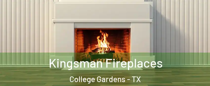 Kingsman Fireplaces College Gardens - TX