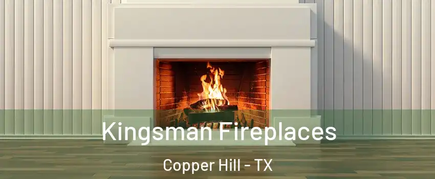 Kingsman Fireplaces Copper Hill - TX