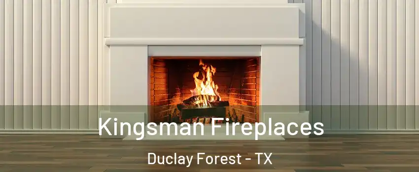 Kingsman Fireplaces Duclay Forest - TX