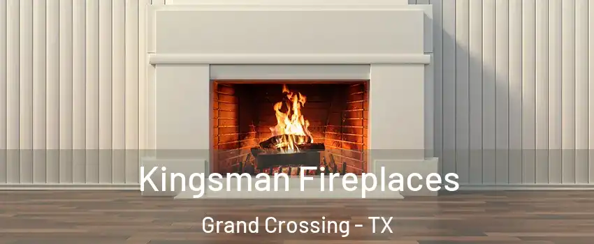 Kingsman Fireplaces Grand Crossing - TX