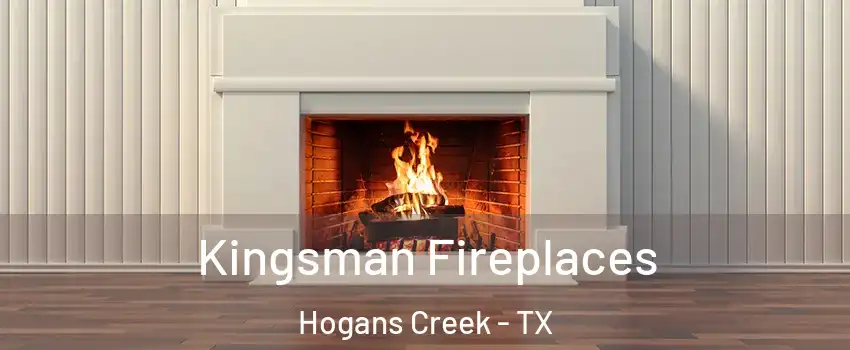Kingsman Fireplaces Hogans Creek - TX