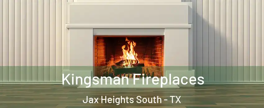 Kingsman Fireplaces Jax Heights South - TX