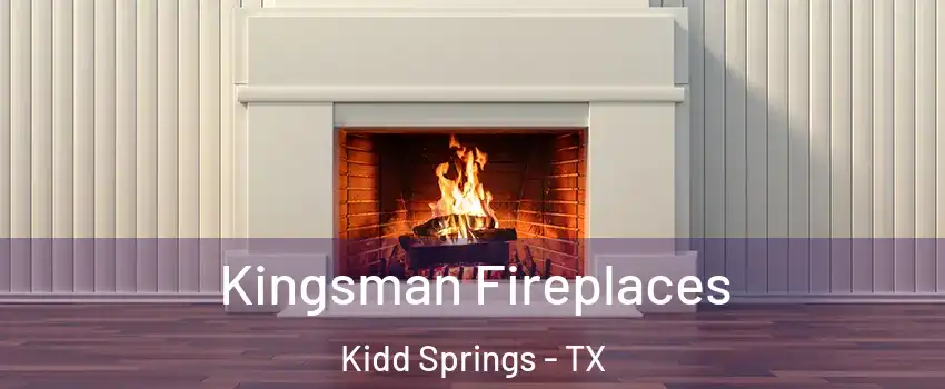Kingsman Fireplaces Kidd Springs - TX