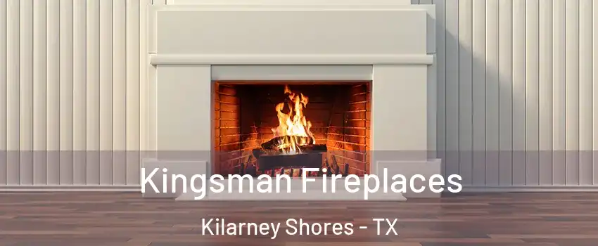 Kingsman Fireplaces Kilarney Shores - TX