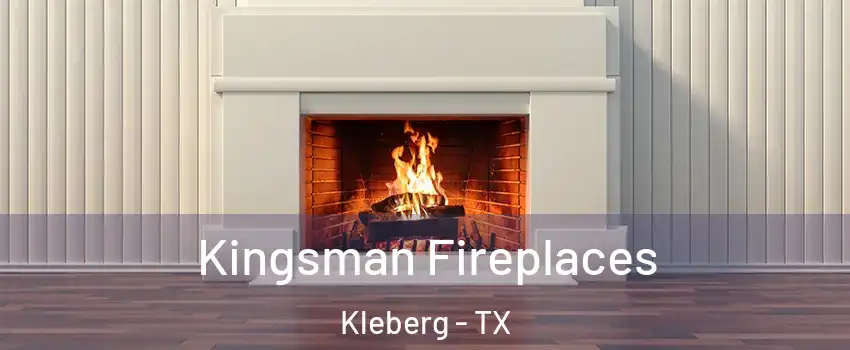 Kingsman Fireplaces Kleberg - TX