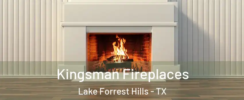 Kingsman Fireplaces Lake Forrest Hills - TX