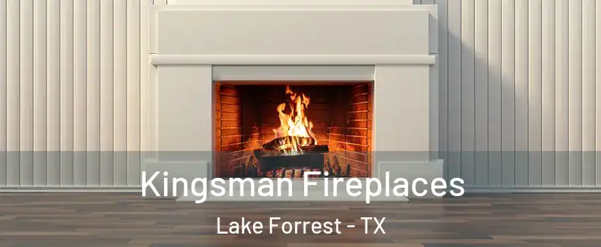 Kingsman Fireplaces Lake Forrest - TX
