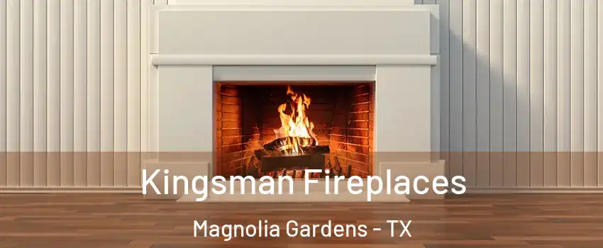 Kingsman Fireplaces Magnolia Gardens - TX