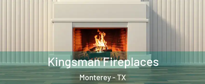 Kingsman Fireplaces Monterey - TX