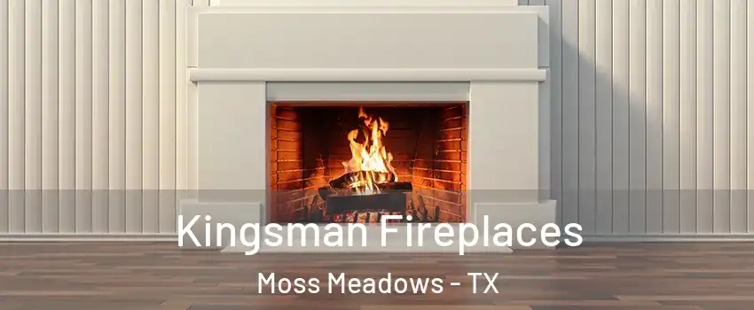 Kingsman Fireplaces Moss Meadows - TX