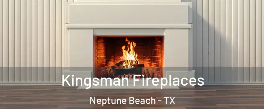 Kingsman Fireplaces Neptune Beach - TX