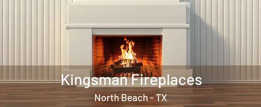Kingsman Fireplaces North Beach - TX