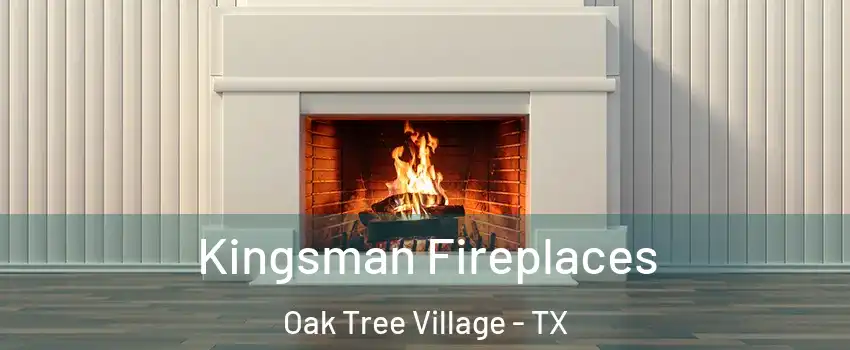Kingsman Fireplaces Oak Tree Village - TX