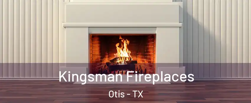 Kingsman Fireplaces Otis - TX