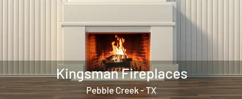 Kingsman Fireplaces Pebble Creek - TX