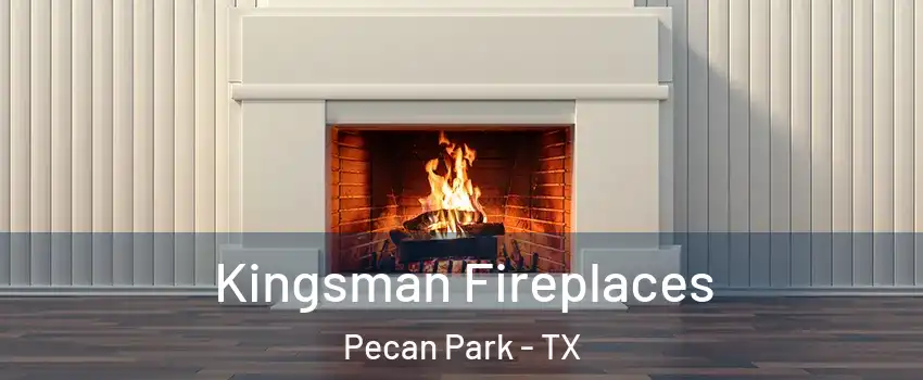 Kingsman Fireplaces Pecan Park - TX