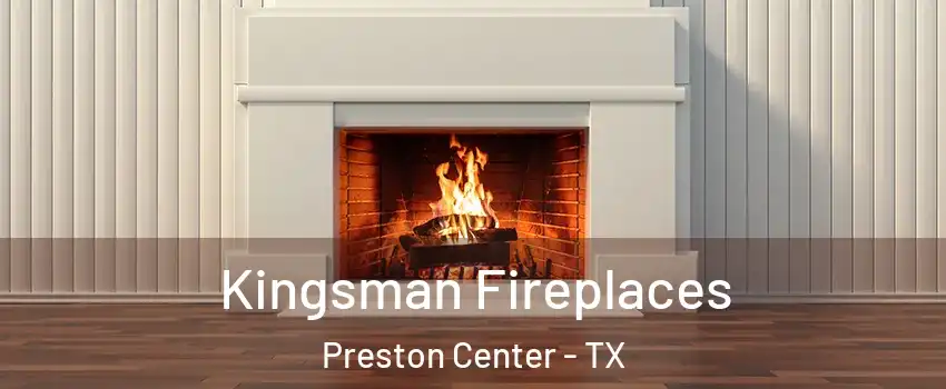 Kingsman Fireplaces Preston Center - TX
