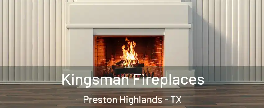 Kingsman Fireplaces Preston Highlands - TX