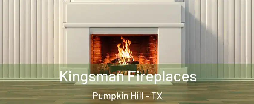 Kingsman Fireplaces Pumpkin Hill - TX