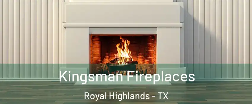 Kingsman Fireplaces Royal Highlands - TX