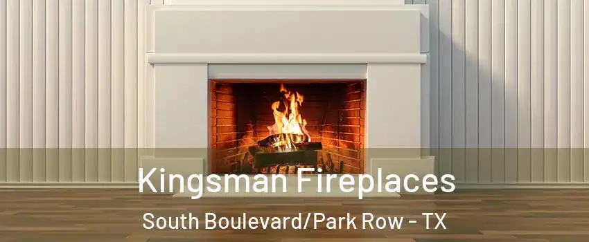 Kingsman Fireplaces South Boulevard/Park Row - TX