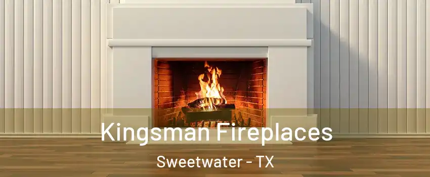 Kingsman Fireplaces Sweetwater - TX