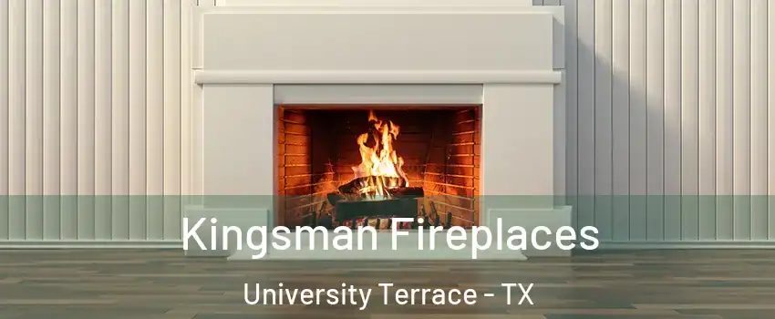 Kingsman Fireplaces University Terrace - TX