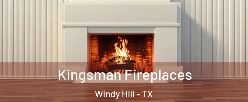 Kingsman Fireplaces Windy Hill - TX