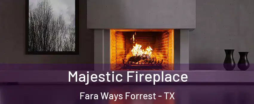Majestic Fireplace Fara Ways Forrest - TX
