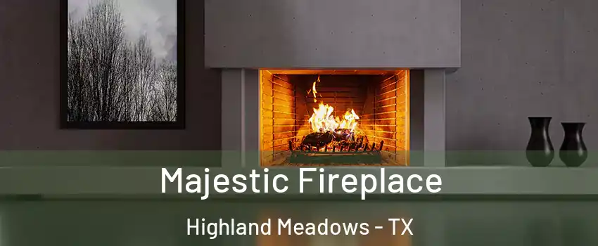 Majestic Fireplace Highland Meadows - TX