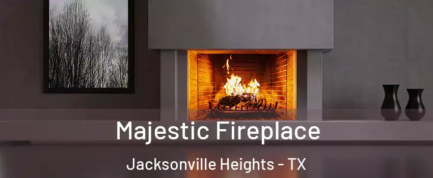 Majestic Fireplace Jacksonville Heights - TX