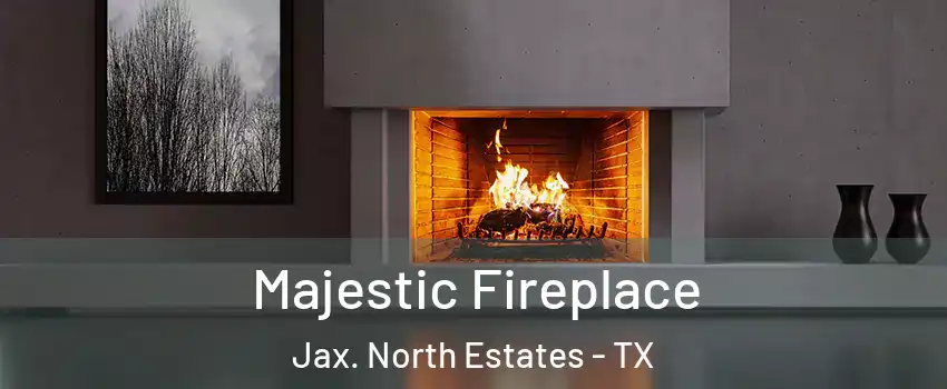 Majestic Fireplace Jax. North Estates - TX
