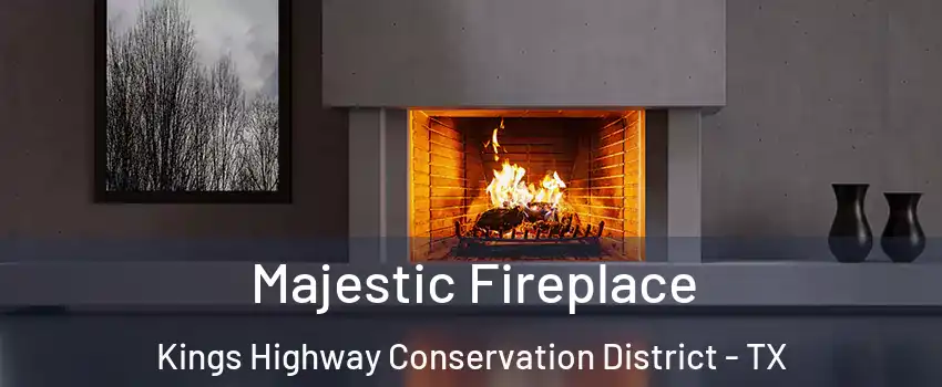 Majestic Fireplace Kings Highway Conservation District - TX