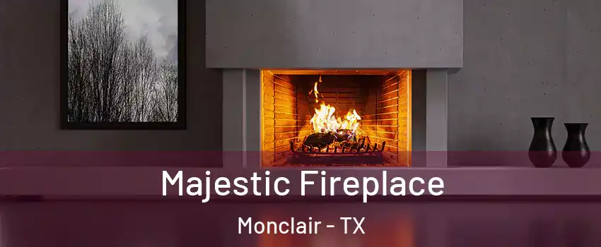 Majestic Fireplace Monclair - TX