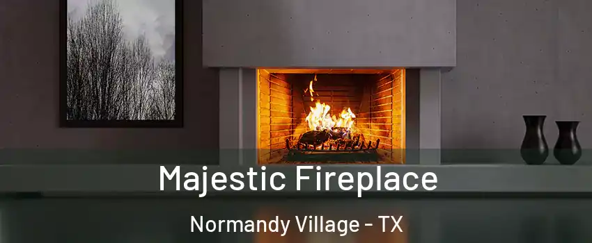 Majestic Fireplace Normandy Village - TX