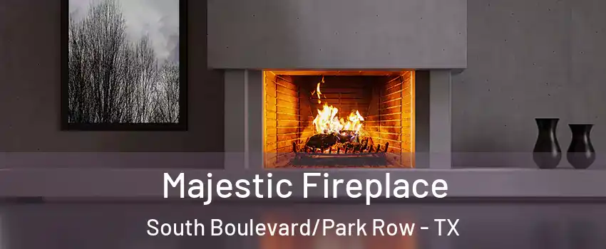 Majestic Fireplace South Boulevard/Park Row - TX