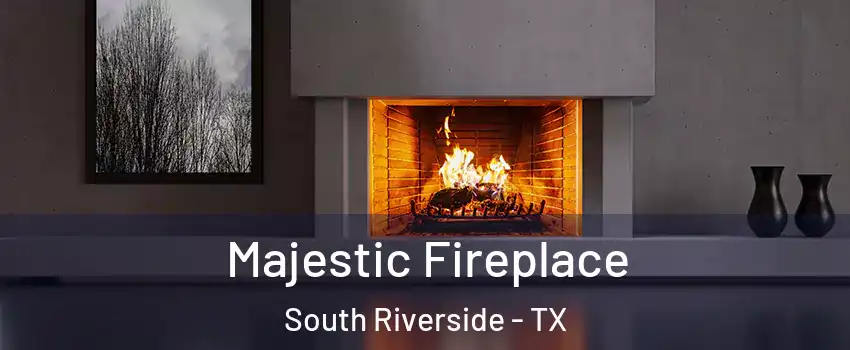 Majestic Fireplace South Riverside - TX