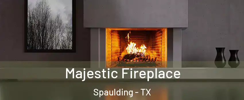 Majestic Fireplace Spaulding - TX
