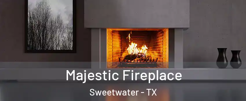 Majestic Fireplace Sweetwater - TX