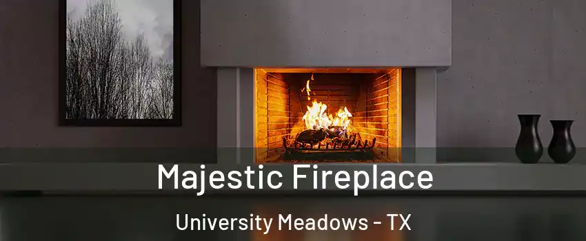 Majestic Fireplace University Meadows - TX