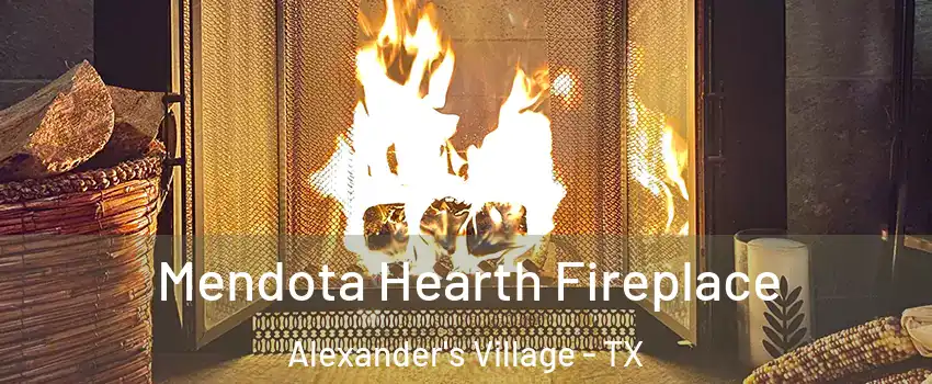 Mendota Hearth Fireplace Alexander's Village - TX