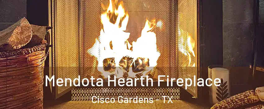 Mendota Hearth Fireplace Cisco Gardens - TX