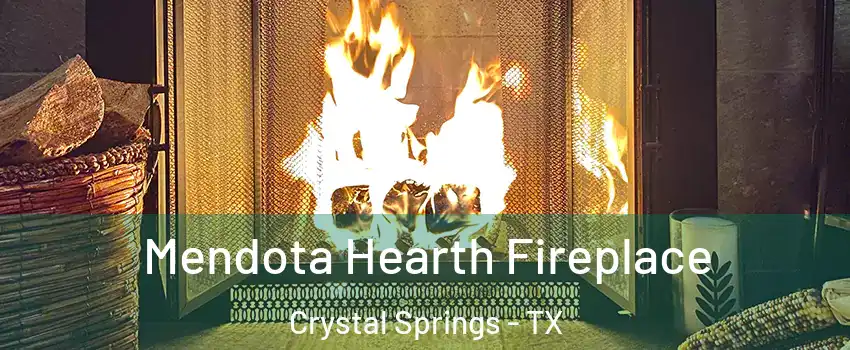 Mendota Hearth Fireplace Crystal Springs - TX